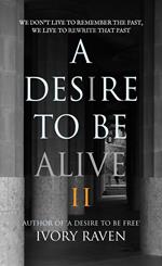 A Desire to be Alive