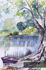 The House at Blackwater Pond