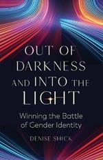 Out of Darkness and Into the Light: Winning the Battle of Gender Identity