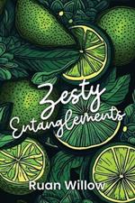 Zesty Entanglements: A Collection of Short Spicy Romance Stories