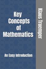 Key Concepts of Mathematics: An Easy Introduction